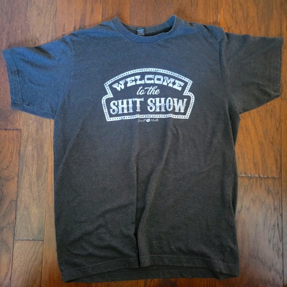 Welcome to The Shit Show - Smart Mouth Tee
